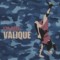 Valique - I'm Here