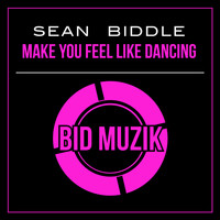 Sean Biddle - Make You Feel Like Dancing (Original Mix)