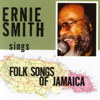 Ernie Smith - Sings Folk Songs of Jamaica