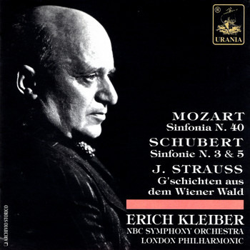 Erich Kleiber - Mozart: Symphony No. 40 - Schubert: Symphonies Nos. 3 & 5 - Strauss: Geschichten aus dem Wiener Wald