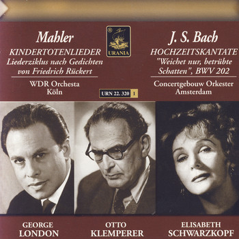 George London| Elisabeth Schwarzkopf| Hermann Schey - Bach: Cantata, BWV 202 - Mahler: Kindertotenlieder