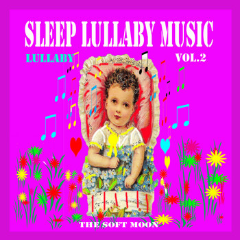 The Soft Moon - Sleep Lullaby Music, Vol. 2