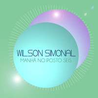 Wilson Simonal - Manhã No Posto Seis