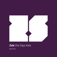 Zule - She Says Kala