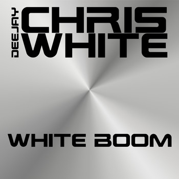 Deejay Chris White - White Boom