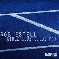 Rob Estell - Girlz Club (Club Mix)