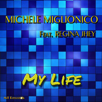 Michele Miglionico feat. Regina Jhey - My Life