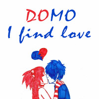 Domo - I Find Love