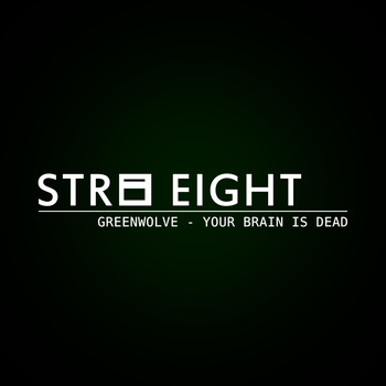 Greenwolve - Your Brain Is Dead