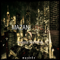 Mazani - NYC (Tamandua Twist Remix)