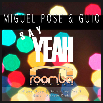 Miguel Pose & Guio - Say Yeah