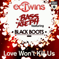 EC Twins, Bass Kleph featuring Black Boots - Love Won't Kill Us