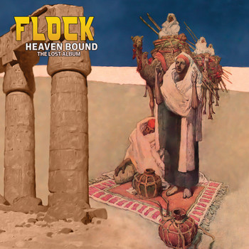 The Flock - Heaven Bound - The Lost Album