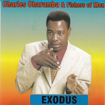 Charles Charamba & Fishers Of Men - Exodus