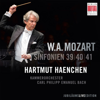 Chamber Orchestra Carl Philipp Emanuel Bach & Hartmut Haenchen - Wolfgang Amadeus Mozart - The Last Three Symphonies (Symphonies 39 / 40 / 41)