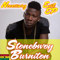 Stonebwoy Burniton - Necessary Evil EP