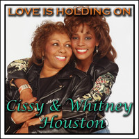 Cissy & Whitney Houston - Love Is Holding On