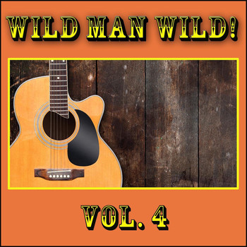 Various Artists - Wild Man Wild!, Vol. 4