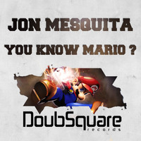 Jon Mesquita - You Know Mario ?