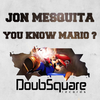 Jon Mesquita - You Know Mario ?