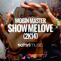 Mobin Master - Show Me Love 2K14