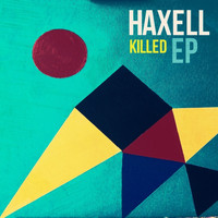 Haxell - Killed EP