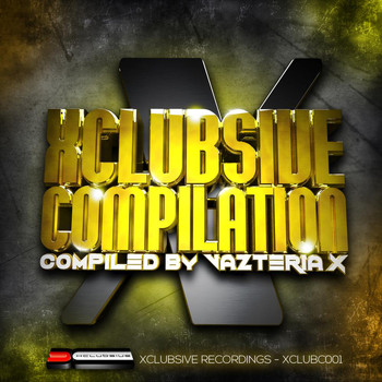Various Artists - Xclubsive Compilation, Vol. 1 - Compiled by Vazteria X
