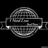 Soul Bass - I Need Low