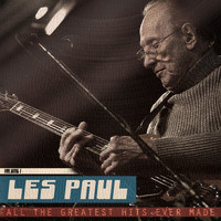 Les Paul - All the Greatest Hits Ever Made, Vol. 1