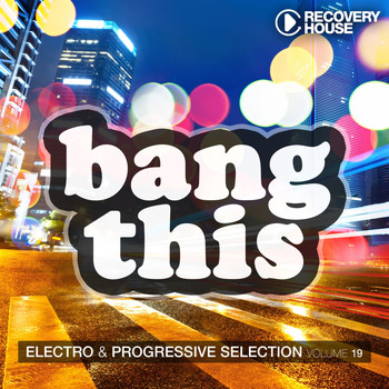 Various Artists - Bang This, Vol. 19 (Electro & Progressive Selection)