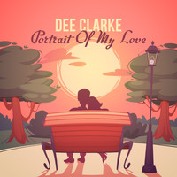 Dee Clark - Portrait of My Love