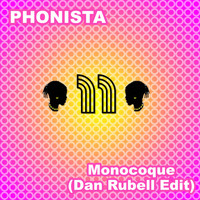 Phonista - Monocoque (Dan Rubell Edit)