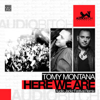 Tomy Montana - Here We Are (Audio Jackz Festival Remix)