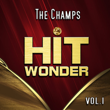 The Champs - Hit Wonder: The Champs, Vol. 1