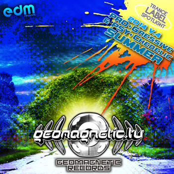 Various Artists - Geomagnetic - Progressive & Psychedelic Summer 2014, Vol. 4 Trance Label Spotlight
