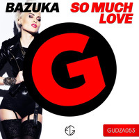 Bazuka - So Much Love