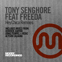 Tony Senghore - Hey Chica (feat. Freeda) - Remixes