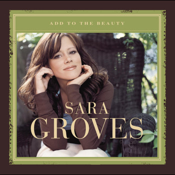 Sara Groves - Add to the Beauty