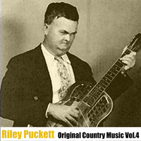 Riley Puckett - Original Country Music, Vol. 4