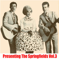 The Springfields - Presenting the Springfields, Vol. 3