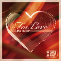 Analog Trip - For Love +Remixes