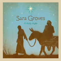 Sara Groves - O Holy Night