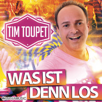 Tim Toupet - Was ist denn los