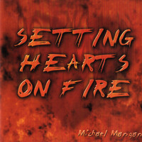 Michael Mangan - Setting Hearts on Fire