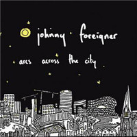 Johnny Foreigner - Arcs Across the City