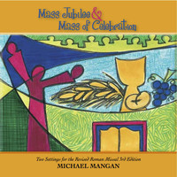 Michael Mangan - Mass of Jubilee & Mass of Celebration