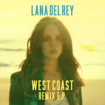 Lana Del Rey - West Coast (Remix EP)