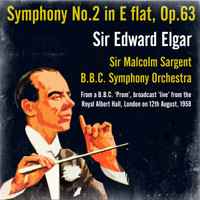 Sir Malcolm Sargent - Sir Edward Elgar: Symphony No.2 in E Flat, Op.63