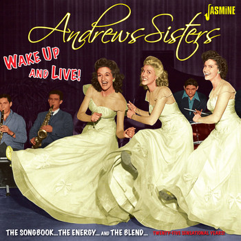 Andrews Sisters - Wake up and Live the Songbook, The Energy, The Blend - Twenty Five Sensational Years