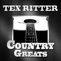 Tex Ritter - Country Greats